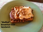 “Waffled” Breakfast Club Sandwich