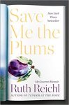 Save Me the Plums or How Reichl Could Not Save Gourmet