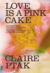 Love is a Pink Cake by Claire Ptak, a review