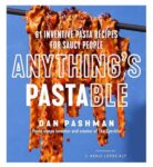 Cookbook Review: Anything’s Pastable by Dan Pashman