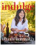 Cookbook Review: Indulge: Delicious and Decadent Dishes to Enjoy and Share by Valerie Bertinelli
