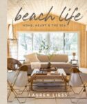 Sort of a Cookbook Review–Beach Life: Home, Heart & the Sea by Lauren Liess