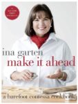 Make It Ahead (or Ina, Part III)
