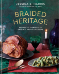 Braided Heritage: Recipes and Stories on the Origin of American Cuisine by Jessica B. Harris